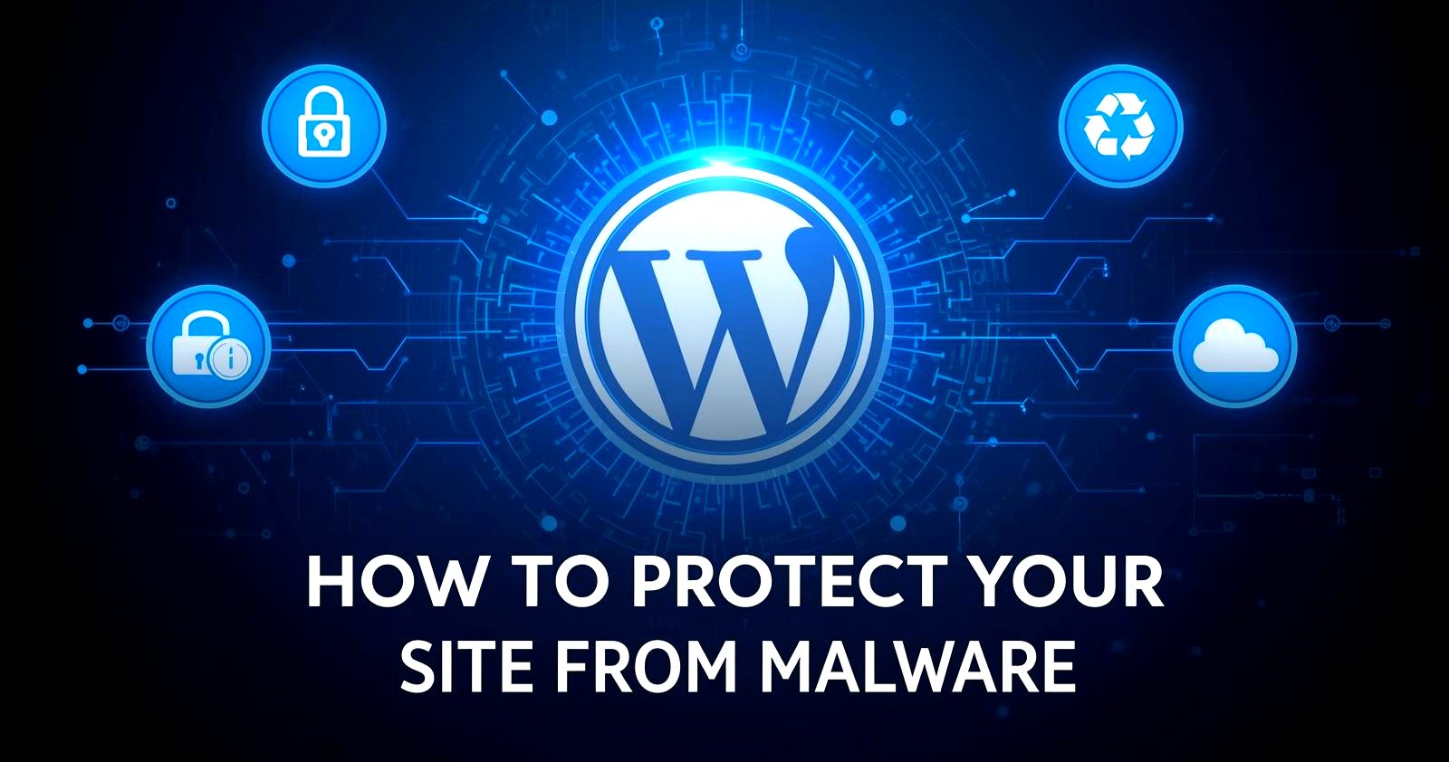 How to Protect WordPress Site from Malware