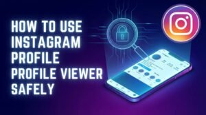 How to Use Instagram Profile Viewer Safely