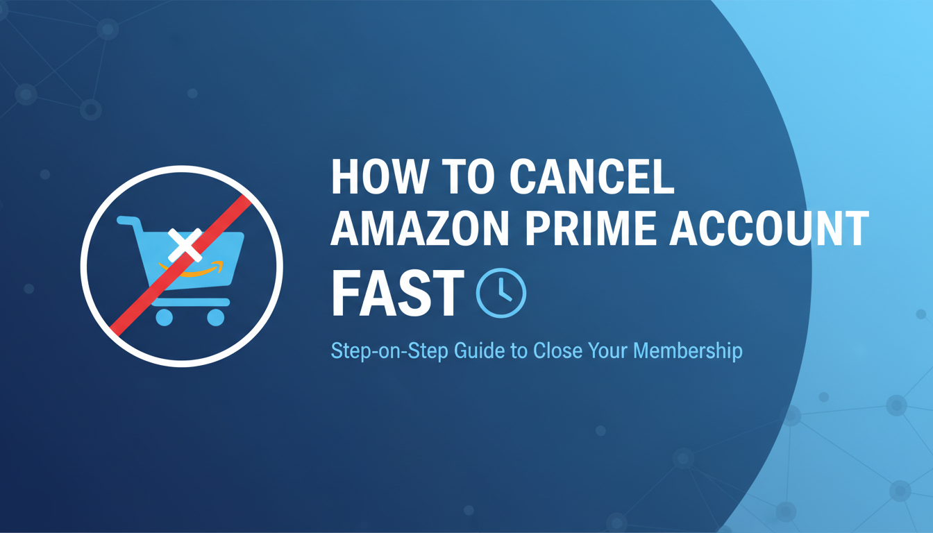 How to Cancel Amazon Prime Account Fast